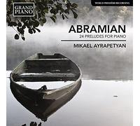 Abramian: 24 Preludes For Piano [Mikael Ayrapetyan] [Grand Piano: GP665] by Mikael Ayrapetyan (2014-09-08)
