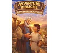 Abramo: La promessa che non finisce (Avventure Bibliche)