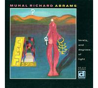 Abrams, Muhal Richard - Levels & Degrees of Light