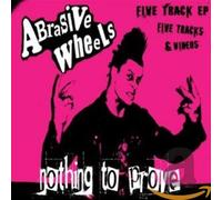Abrasive Wheels - Nothing to Prove