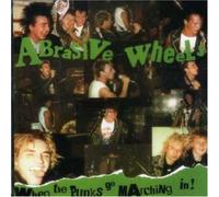 Abrasive Wheels - When the Punk Go Marchin in