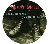 Abrasive Wheels - When the Punks Go Marching in [Vinilo]