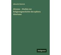 Abraxas - Studien zur Religionsgeschichte des spätern Altertums