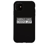 Abraza el caos y elige alegría Alegría Fe Positividad Carcasa para iPhone 11