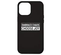 Abraza el caos y elige alegría Alegría Fe Positividad Carcasa para iPhone 12 Pro Max