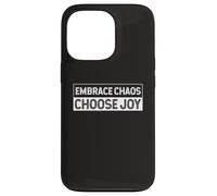 Abraza el caos y elige alegría Alegría Fe Positividad Carcasa para iPhone 13 Pro