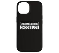 Abraza el caos y elige alegría Alegría Fe Positividad Carcasa para iPhone 14