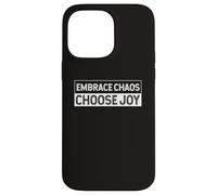 Abraza el caos y elige alegría Alegría Fe Positividad Carcasa para iPhone 14 Pro Max