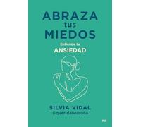 Abraza tus miedos: Entiende tu ansiedad (MR Crecimiento personal)