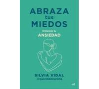 Abraza tus miedos | Silvia Vidal @queridaneurona