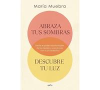 Abraza tus sombras, descubre tu luz | María Muebra