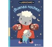 ¡Abrázame! ¡Buenas noches! (Castellano - A PARTIR DE 0 AÑOS - MANIPULATIVOS (LIBROS PARA TOCAR Y JUGAR), POP-UPS - Otros libros)