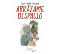 ABRAZAME DESPACIO | XoÁn Pujales Salgueiro