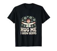 Abrázame I Grow Gérmenes Microbiólogo Camiseta