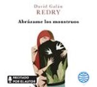 Abrázame Los Monstruos (audiolibro)