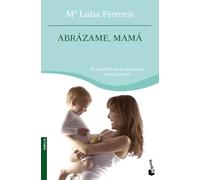 Abrázame, mamá: 1 (Prácticos siglo XXI)