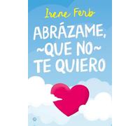 Abrazame Que No Te Quiero