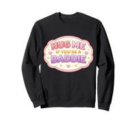 Abrázame si Eres una Mala Chica Divertida Mujer Broma Cita Diciendo Sudadera