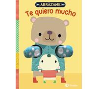 ¡Abrázame! Te quiero mucho (Castellano - A PARTIR DE 0 AÑOS - MANIPULATIVOS (LIBROS PARA TOCAR Y JUGAR), POP-UPS - Otros libros)