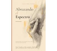 ABRAZANDO EL ESPECTRO: NAVEGANDO LAS ETAPAS DE LA VIDA CON UN HIJO AUTISTA