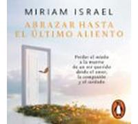 Abrazar hasta el último aliento