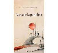 ABRAZAR LA PARADOJA: 777 (Poesía Acidalia)