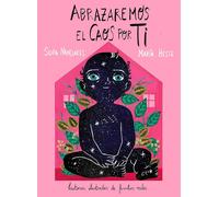 Abrazaremos el caos por ti: Historias ilustradas de familias reales
