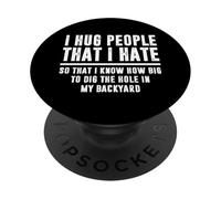 Abrazo a la Gente Que Odio Que sé lo Grande Que es cavar el hoyo PopSockets PopGrip Adhesivo