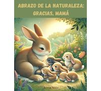 Abrazo de la Naturaleza: Gracias, Mamá: Un Libro Infantil