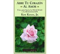 Abre Tu Corazón Al Amor: Una guía hacia la FELICIDAD y a la REALIZACIÓN (Biblioteca EDAF)