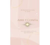 ABRE Y CONFIA: 365 REFLEXIONES PARA EL ALMA