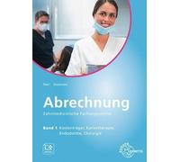 Abrechnung Zahnmedizinische Fachangestellte Band 1: Kostenträger, Kariestherapie, Endodontie, Chirurgie