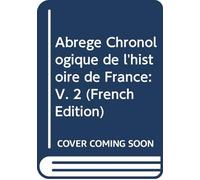 Abrégé Chronologique de l'histoire de France: V. 2 (French Edition)