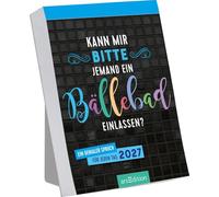 Abreißkalender Kann mir bitte jemand ein Bällebad einlassen? 2027: Ein genialer Spruch für jeden Tag