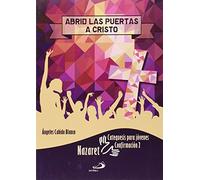 Abrid las puertas a Cristo. Catequesis para jóvenes: Confirmación 2 (Proyecto Nazaret)