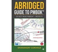 Abridged Guide to PMBOK: Do not read PMBOK® - Refer it!: Do not read PMBOK(R) - Refer it!