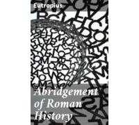 Abridgement Of Roman History (ebook)