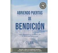 Abriendo puertas de bendición: Cómo convertirse en un Visionario Y dar EL SALTO CUÁNTICO en tu vida (SIN COLECCION)