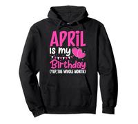 Abril es mi cumpleaños si Todo el Mes Divertido cumpleaños Sudadera con Capucha