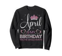 Abril es mi cumpleaños si Todo el Mes Sudadera
