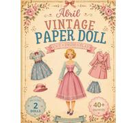Abril Vintage Paper Dolls: Dress-Up & Cut-Out Activity Book for Kids: Includes 40+ Outfits | Cut, Dress & Play Vintage Style
