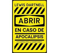 Abrir en caso de Apocalipsis: Guía rápida para la supervivencia (Best Seller)