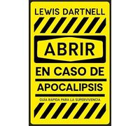 Abrir en caso de Apocalipsis: Guía rápida para la supervivencia (Best Seller | Ficción)