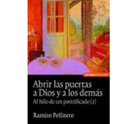 Abrir Las Puertas A Dios Y A Los Demas: Al Hilo De Un Pontificado (2)