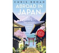 Abroad in Japan: Meine Abenteuer im Land der aufgehenden Sonne | Inspiration für den nächsten Japan-Urlaub - der Nr. 1 Bestseller aus England