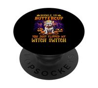 Abróchate el botón Buttercup You Just Flipped My Witch PopSockets PopGrip Adhesivo