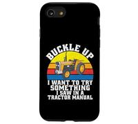 Abróchate el cinturón Quiero probar Algo Que Vi en un Manual de Tractor Carcasa para iPhone SE (2020) / 7/8