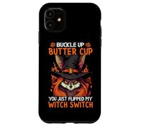 Abróchate la Taza de Mantequilla You Just Flipped My Witch Switch Carcasa para iPhone 11