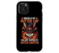 Abróchate la Taza de Mantequilla You Just Flipped My Witch Switch Carcasa para iPhone 11 Pro