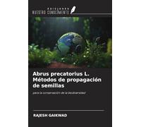 Abrus precatorius L. Métodos de propagación de semillas: para la conservación de la biodiversidad